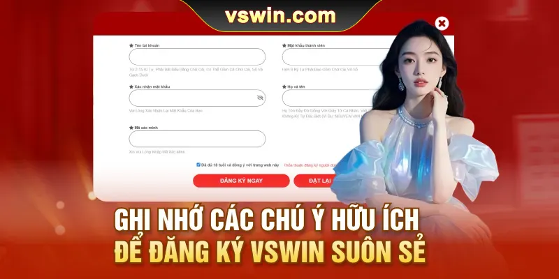 Ghi nhớ các chú ý hữu ích để đăng ký VSWIN suôn sẻ