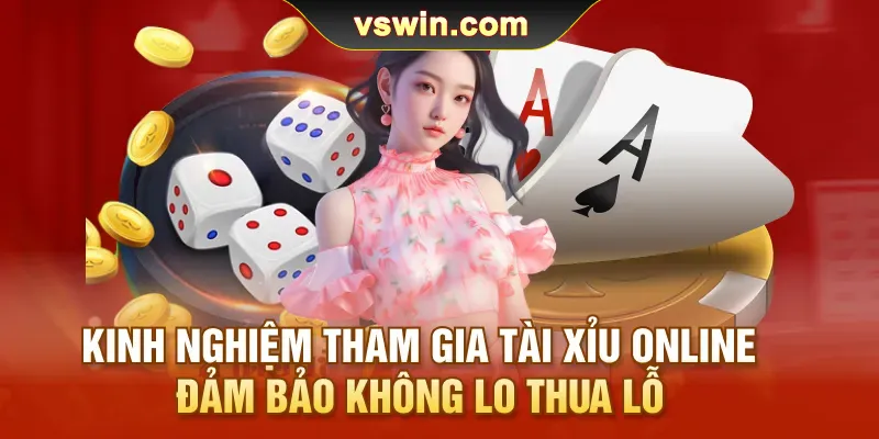 kinh-nghiem-tham-gia-tai-xiu-online-dam-bao-khong-lo-thua-lo