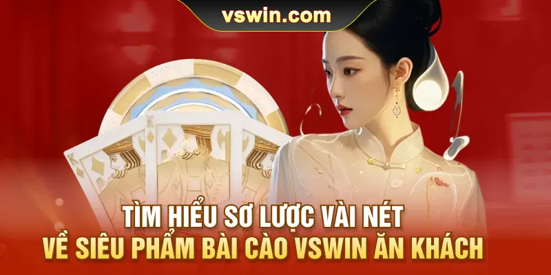 tim-hieu-so-luoc-vai-net-ve-sieu-pham-bai-cao-vswin-an-khach